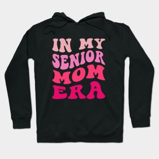 In My Senior Mom Era Funny Hoodie